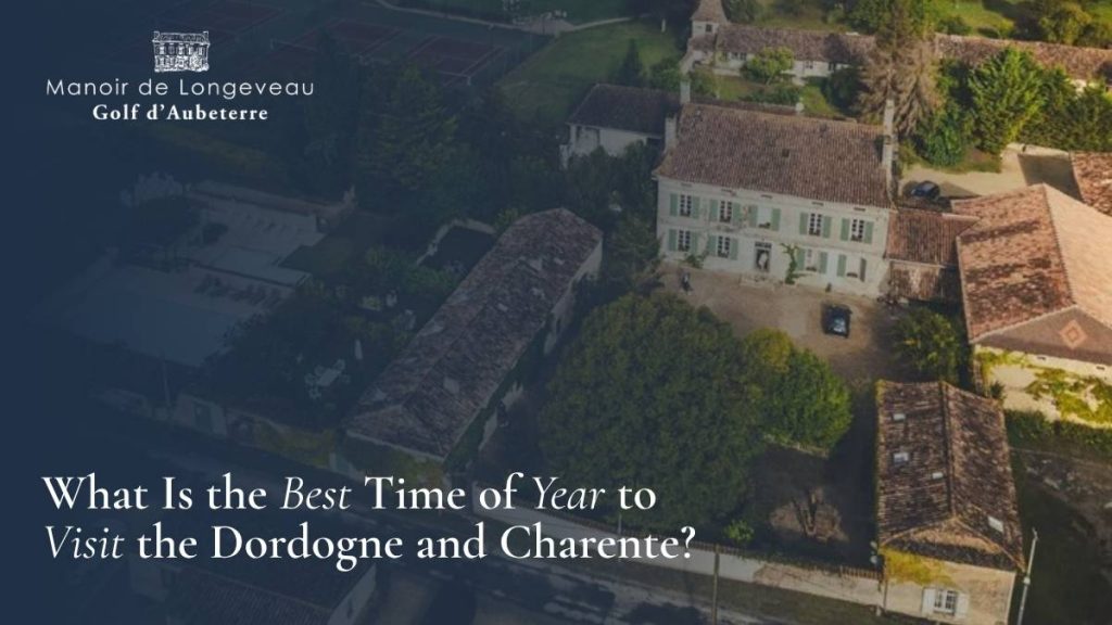What Is the Best Time of Year to Visit the Dordogne and Charente? 3