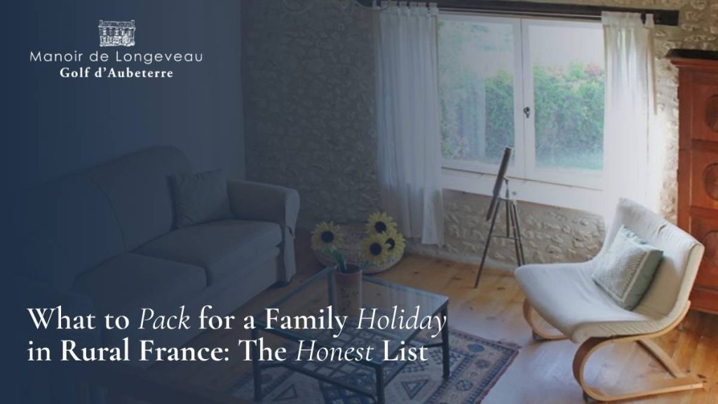 What to Pack for a Family Holiday in Rural France: The Honest List 2